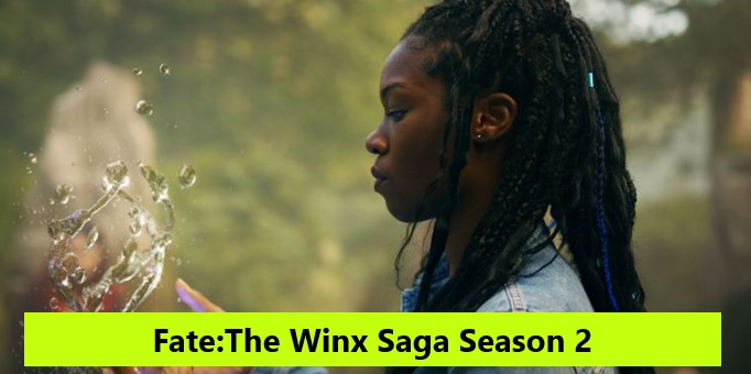 Season 2 of Fate: The Winx Saga: Release Date, Cast and Plot, First Look Video, and More!