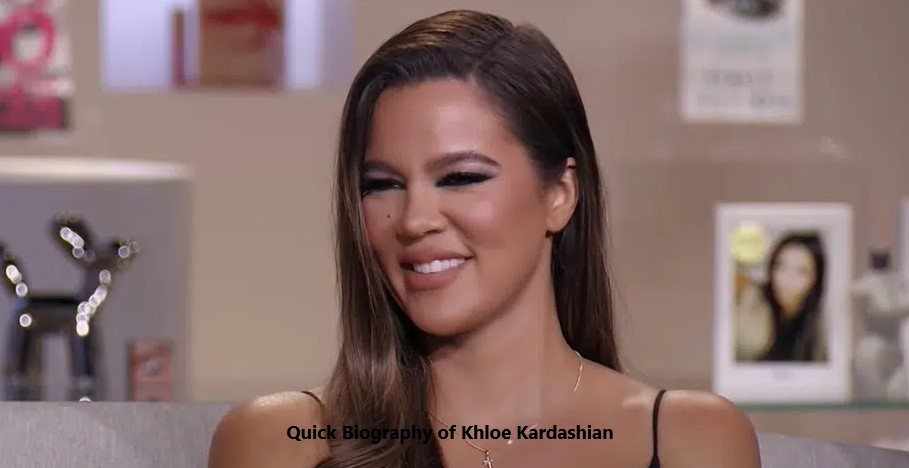 Quick Biography of Khloe Kardashian 