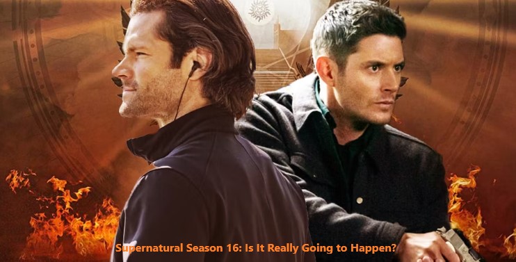 Supernatural Season 16 Is It Really Going to Happen