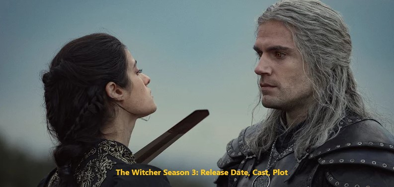 The Witcher Season 3 Release Date Cast Plot And Everything You Need To Know
