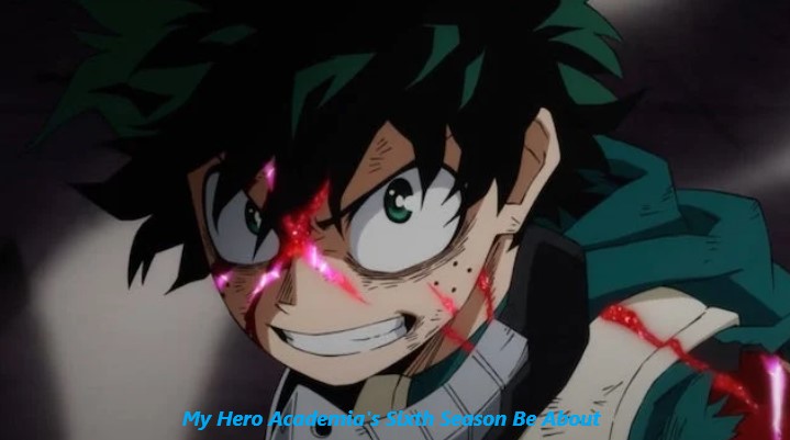 What Will My Hero Academia's Sixth Season Be About