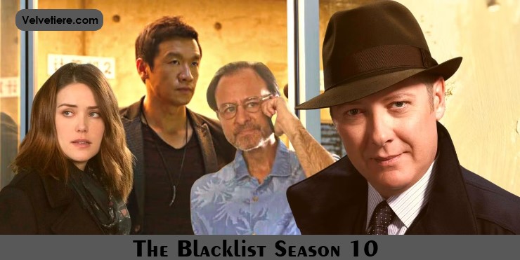 The Blacklist Season 10: Release Date, Cast, Plot, And All We Know So Far!