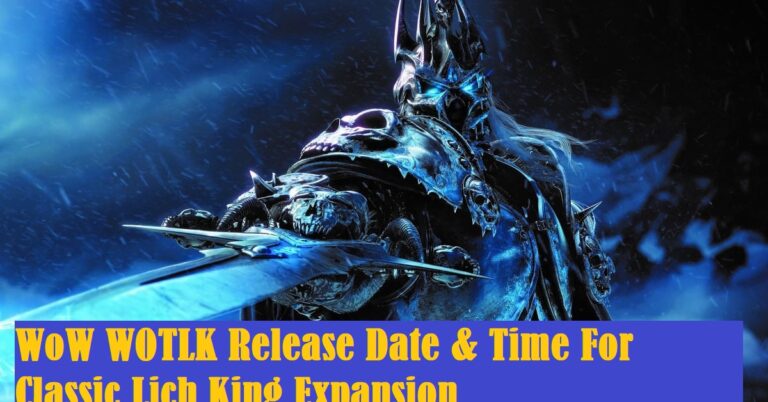 WoW WOTLK Release Date & Time For Classic Lich King Expansion (Blizzard Launches It Globally On 26th September)