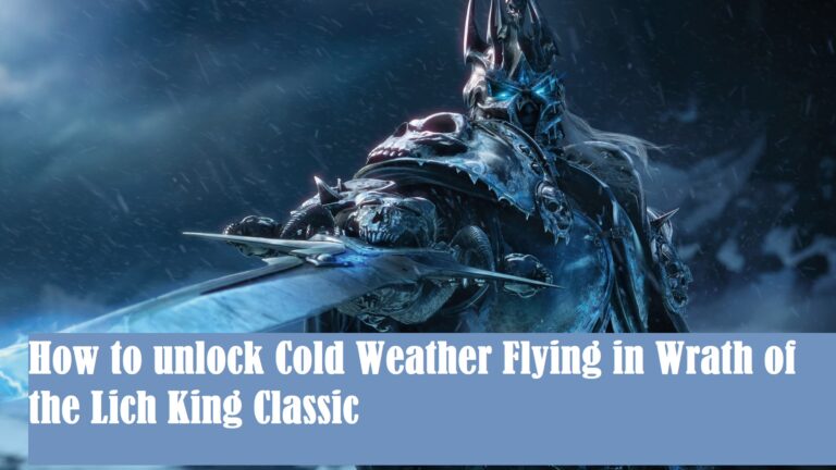 How To Unlock Cold Weather Flying In Wrath Of The Lich King Classic (Cold Weather Flying Costs 1,000 Gold In Wrath Classic)