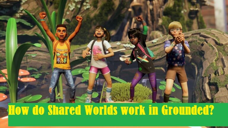 How do Shared Worlds work in Grounded?