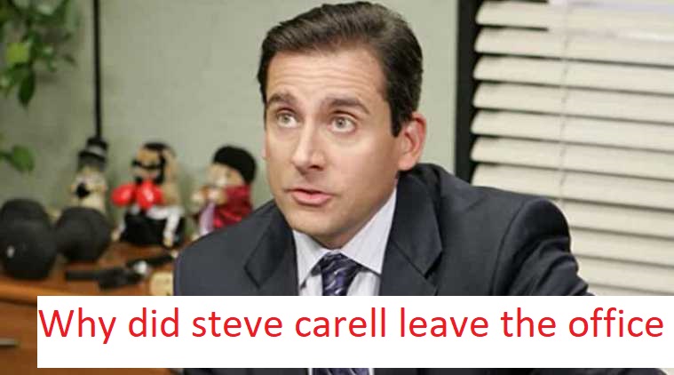why did steve carell leave the office