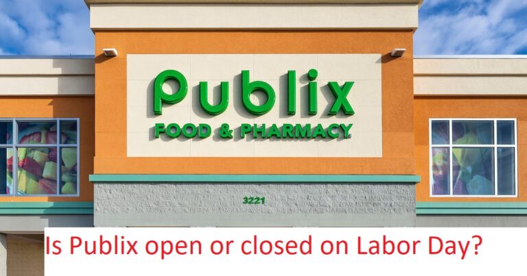 Is Publix Open Or Closed On Labor Day? (Publix locations Are Expected To Be Open On LaborDay)