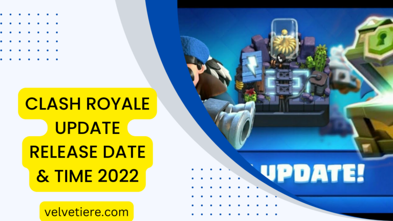 Clash Royale Update Release Date & Time 2022
