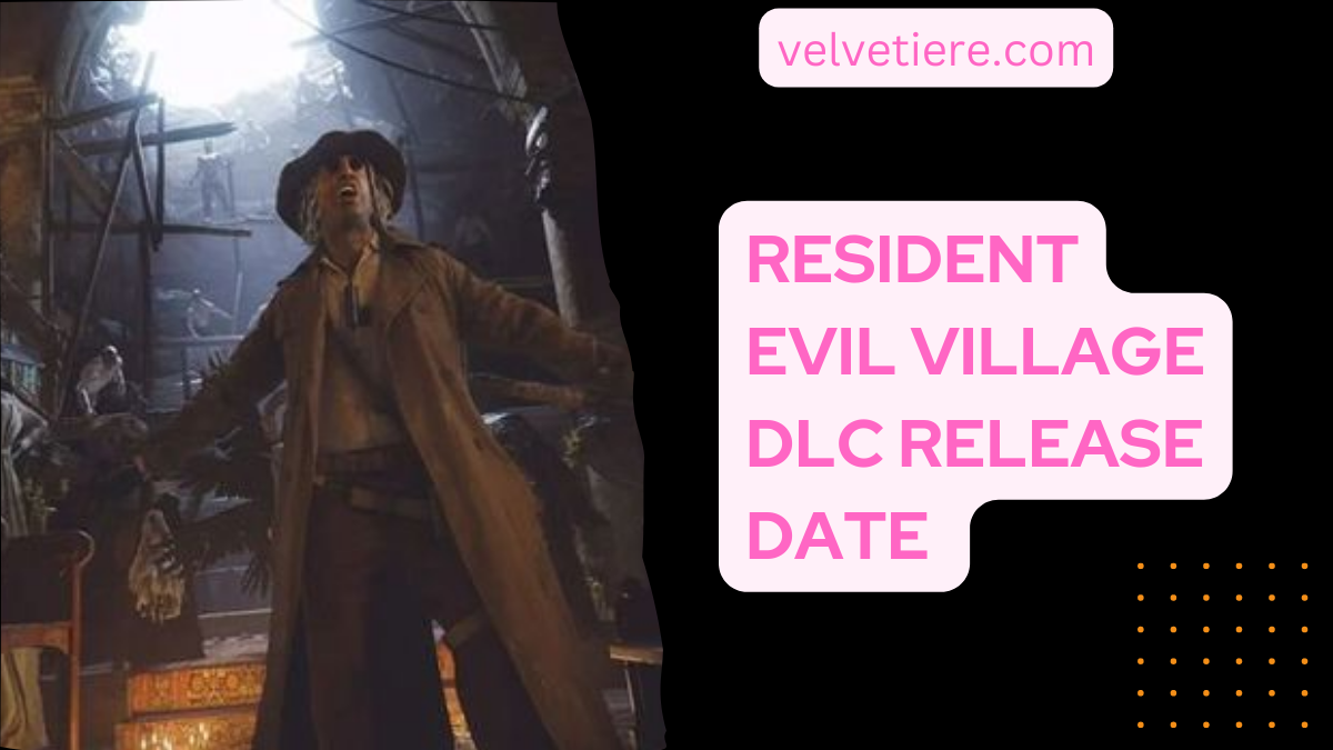 Resident Evil Village DLC Release Date