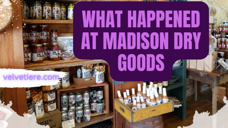 What Happened At Madison Dry Goods