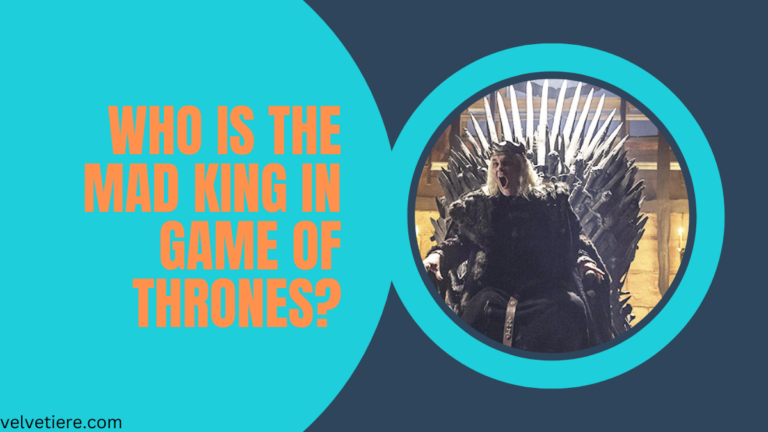 Who Is The Mad King In Game Of Thrones