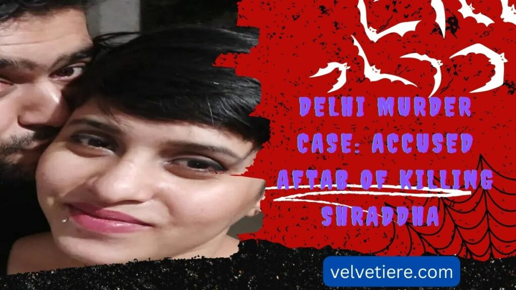 Delhi murder case Accused Aftab Of Killing Shraddha