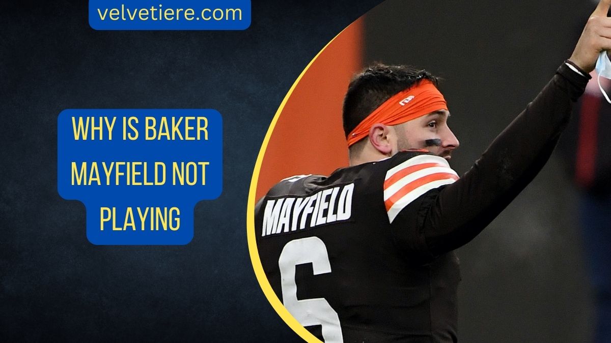 why is baker mayfield not playing