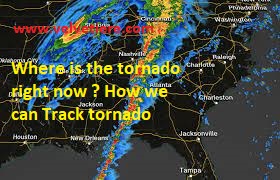 Where Is The Tornado Right Now? How We Can Him?