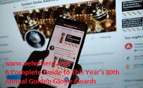 A Complete Guide to This Year’s 80th Annual Golden Globe Awards