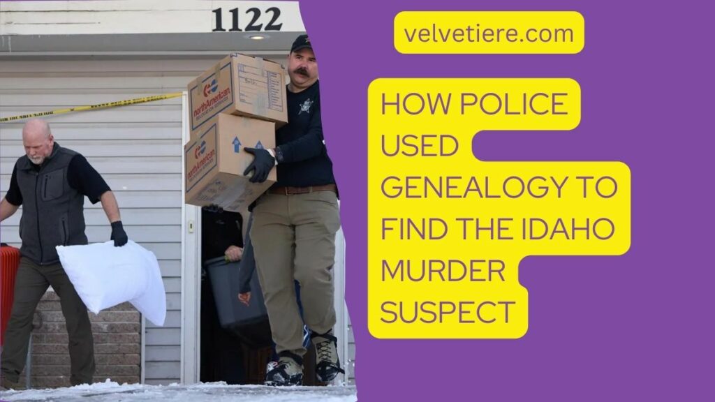 How police used genealogy to find the Idaho murder suspect