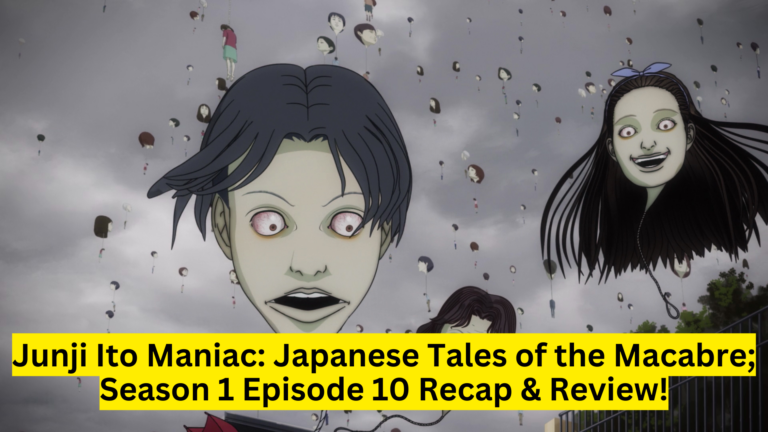 Junji Ito Maniac: Japanese Tales of the Macabre; Season 1 Episode 10 Recap & Review!