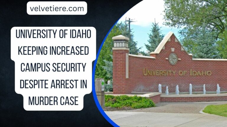 University Of Idaho Keeping Increased Campus Security Despite Arrest In Murder Case